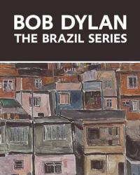 Bob Dylan : The Brazil Series