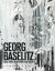 Georg Baselitz : Back Then, in Between, and Today