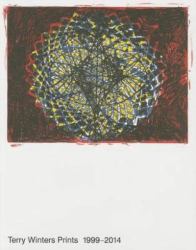 Terry Winters : Prints: 1999-2014