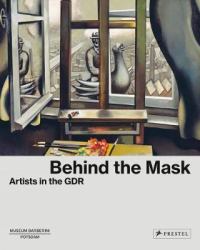 Behind the Mask : Artists in the GDR