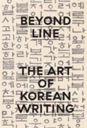 Beyond Line : The Art of Korean Writing