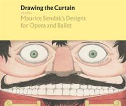 Drawing the Curtain : Maurice Sendak's Designs for Opera and Ballet
