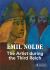 Emil Nolde : The Artist During the Third Reich