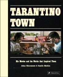 Tarantino Town : His Movies and the Works That Inspired Them