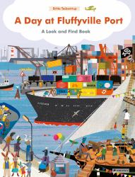 A Day at Fluffyville Port : A Look and Find Book