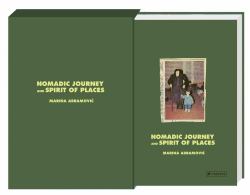 Marina Abramovic: Nomadic Journey and Spirit of Places : Signed Edition