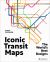 Iconic Transit Maps : The World's Best Designs