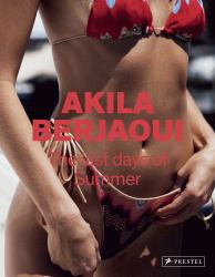 The Last Days of Summer : The Photographs of Akila Berjaoui