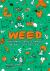 Weed : Everything You Want to Know but Are Always Too Stoned to Ask (Revised Edition)