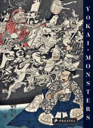 Yokai Monsters : By the Great Masters of Japanese Woodblock Printing