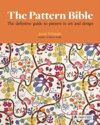 The Pattern Bible : The Definitive Guide to Pattern in Art and Design