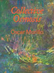 Oscar Murillo : Collective Osmosis
