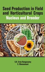 Seed Production in Field and Horticulture Crops - Nucleus and Breeder