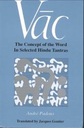 Vac : The Concept of the Word in Selected Hindu Tantras
