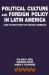 Political Culture and Foreign Policy in Latin America : Case Studies from the Circum-Caribbean