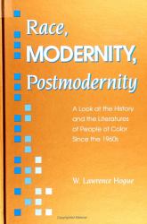 Race, Modernity, Postmodernity : A Look at the History and the Literatures of People of Color since the 1960s