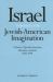 Israel Through the Jewish-American Imagination : A Survey of Jewish-American Literature on Israel, 1928-1995