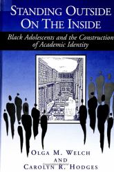 Standing Outside on the Inside : Black Adolescents and the Construction of Academic Identity