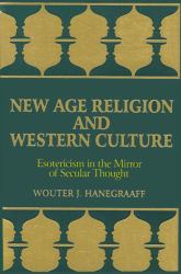 New Age Religion and Western Culture : Esotericism in the Mirror of Secular Thought