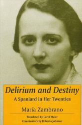 Delirium and Destiny : A Spaniard in Her Twenties