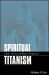 Spiritual Titanism : Indian, Chinese, and Western Perspectives