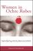 Women in Ochre Robes : Gendering Hindu Renunciation
