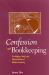Confession and Bookkeeping : The Religious, Moral, and Rhetorical Roots of Modern Accounting