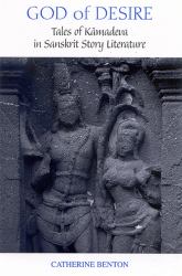 God of Desire : Tales of Kamadeva in Sanskrit Story Literature