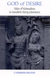 God of Desire : Tales of Kamadeva in Sanskrit Story Literature