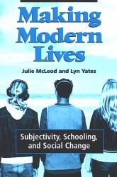 Making Modern Lives : Subjectivity, Schooling, and Social Change