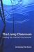 The Living Classroom : Teaching and Collective Consciousness