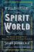 Field Guide to the Spirit World : The Science of Angel Power, Discarnate Entities, and Demonic Possession