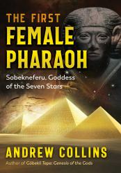 The First Female Pharaoh : Sobekneferu, Goddess of the Seven Stars