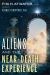 Aliens and the near-Death Experience