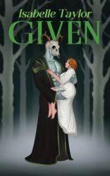 Given (Skullstalker Brides #3) HARDCOVER