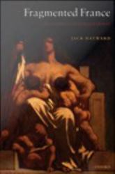 Fragmented France: Two Centuries of Disputed Identity