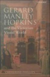Gerard Manley Hopkins and the Victorian Visual World