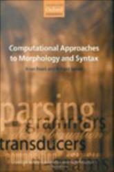 Computational Approaches to Morphology and Syntax