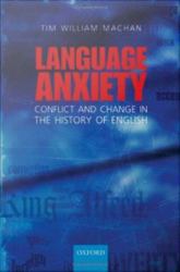 Language Anxiety: Conflict and Change in the History of English