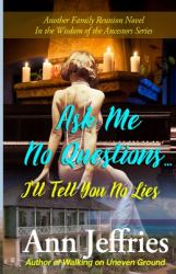 Ask Me No Questions... I'll Tell You No Lies