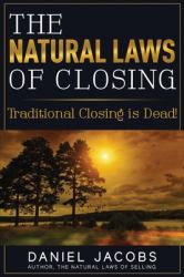 The Natural Laws of Closing : Traditional Closing Is DEAD!