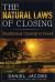 The Natural Laws of Closing : Traditional Closing Is DEAD! The Natural Laws of Closing : Traditional Closing Is DEAD!