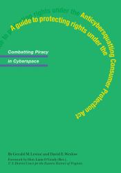 A Guide to the Anticybersquatting Consumer Protection Act : Combatting Piracy in Cyberspace