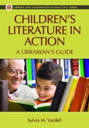 Children's Literature in Action : A Librarian's Guide