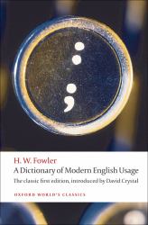 Dictionary of Modern English Usage: The Classic First Edition