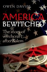 America Bewitched: The Story of Witchcraft After Salem