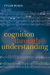 Cognition Through Understanding: Self-Knowledge, Interlocution, Reasoning, Reflection: Philosophical Essays, Volume 3