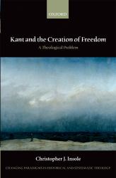 Kant and the Creation of Freedom: A Theological Problem
