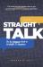 Straight Talk : The No-Nonsense Guide to Strategic AI Adoption Straight Talk : The No-Nonsense Guide to Strategic AI Adoption