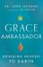 Grace Ambassador : Bringing Heaven to Earth